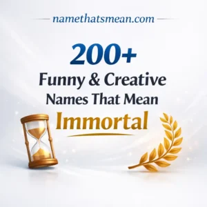 Names That Mean Immortal