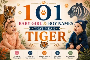 101 Baby Girl and Boy Names That Mean Tiger