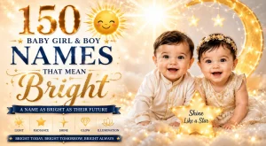 150 Baby Girl & Boy Names That Mean Bright