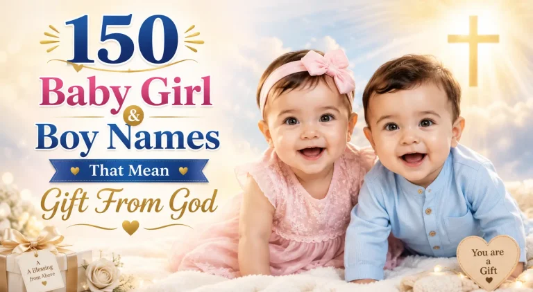 150 Baby Girl & Boy Names That Mean Gift From God