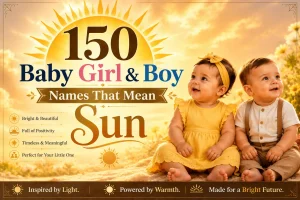 150 Baby Girl & Boy Names That Mean Sun