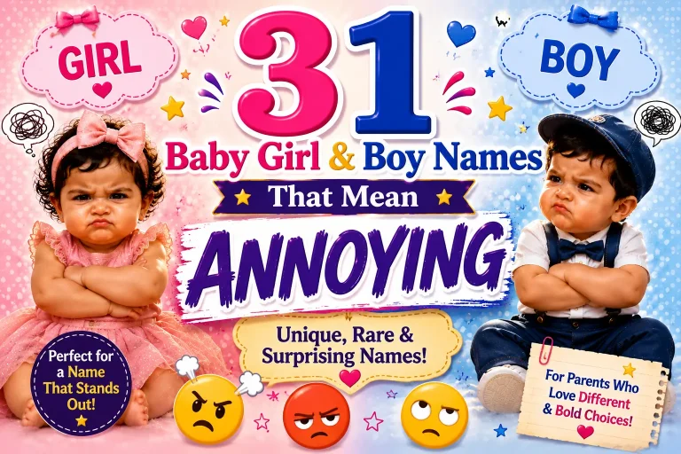 31 Baby Girl & Boy Names That Mean Annoying
