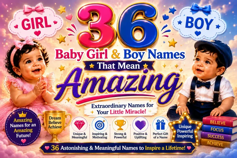 36 Baby Girl & Boy Names That Mean Amazing