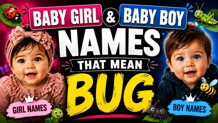 Baby Girl & Boy Names That Mean Bug