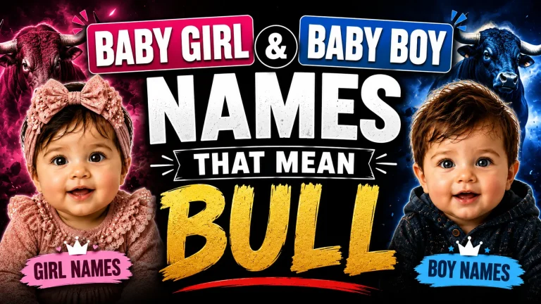 Baby Girl & Boy Names That Mean Bull