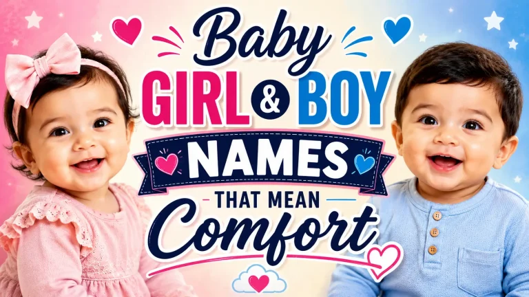 Baby Girl & Boy Names That Mean Comfort