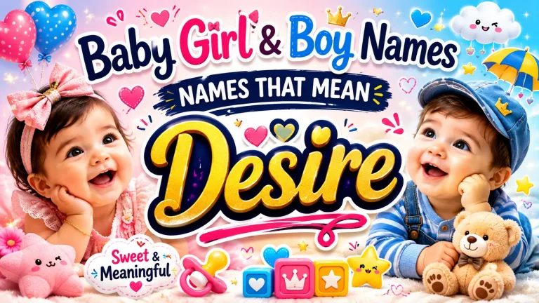Baby Girl & Boy Names That Mean Desire