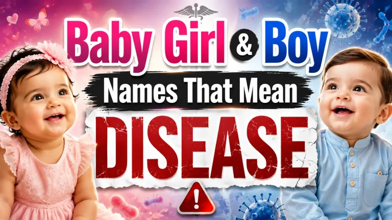 Baby Girl & Boy Names That Mean Disease