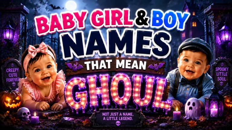 Baby Girl & Boy Names That Mean Ghoul
